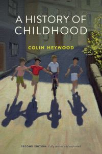 Book Cover for A History of Childhood by Colin Heywood