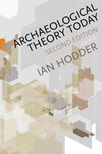 Book Cover for Archaeological Theory Today by Ian Hodder