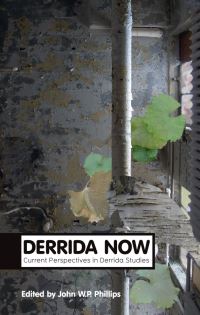 Book Cover for Derrida Now by John Phillips