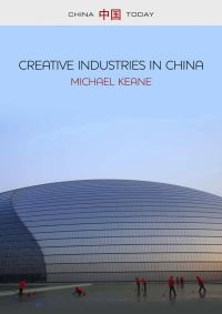 Book Cover for Creative Industries in China by Michael Keane