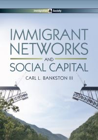 Book Cover for Immigrant Networks and Social Capital by Carl L Bankston