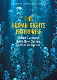 Book Cover for The Human Rights Enterprise by William T Armaline, Davita Silfen Glasberg, Bandana Purkayastha