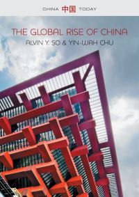 Book Cover for The Global Rise of China by Alvin Y So, Yinwah Chu