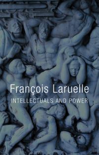 Book Cover for Intellectuals and Power by François Laruelle