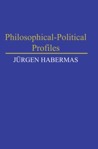 Book Cover for Philosophical-Political Profiles by Jürgen Habermas