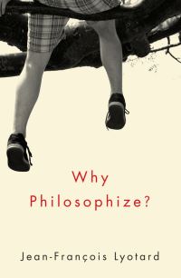 Book Cover for Why Philosophize? by JeanFrançois Lyotard