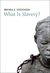 Book Cover for What Is Slavery? by Brenda E. Stevenson