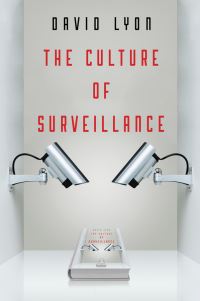 Book Cover for The Culture of Surveillance by David Lyon