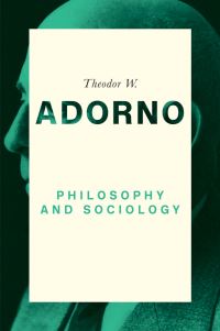 Book Cover for Philosophy and Sociology by Theodor W Adorno
