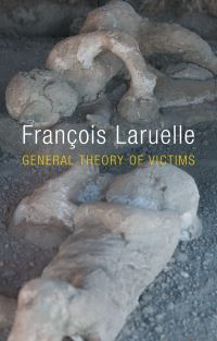 Book Cover for General Theory of Victims by François Laruelle