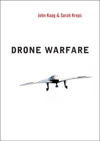 Book Cover for Drone Warfare by John J Kaag, Sarah E Kreps