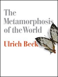 Book Cover for The Metamorphosis of the World by Ulrich Beck