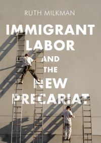 Book Cover for Immigrant Labor and the New Precariat by Ruth Milkman