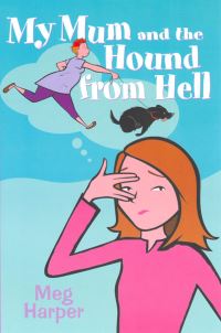 Book Cover for My Mum and the Hound from Hell by Meg Harper