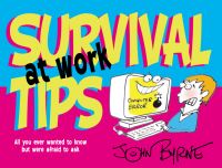 Book Cover for Survival Tips at Work by John Byrne