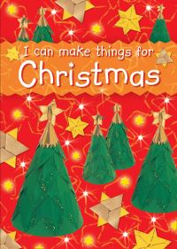 Book Cover for I Can Make Things for Christmas by Christina Goodings, John Williams, Adrian Barclay