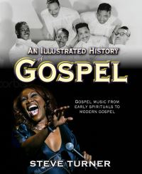 Book Cover for An Illustrated History of Gospel by Steve Turner