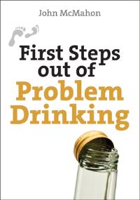 Book Cover for First Steps Out of Problem Drinking by John McMahon