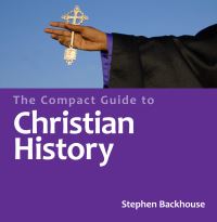Book Cover for The Compact Guide to Christian History by Stephen Backhouse