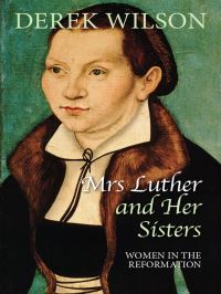 Book Cover for Mrs Luther and Her Sisters by Derek Wilson