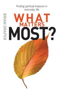 Book Cover for What Matters Most by Brian Draper
