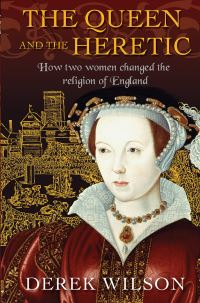 Book Cover for The Queen and the Heretic by Derek Wilson