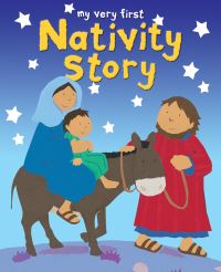 Book Cover for My Very First Nativity Story by Lois Rock, Alex Ayliffe