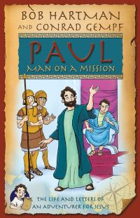 Book Cover for Paul, Man on a Mission by Bob Hartman, Conrad H Gempf