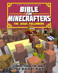 Book Cover for The Unofficial Bible for Minecrafters The Jesus Followers by Garrett Romines, Christopher Miko