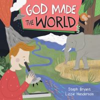 Book Cover for God Made the World by Stephanie Bryant
