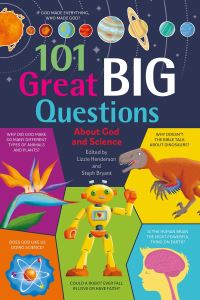 Book Cover for 101 Great Big Questions About God and Science by Lizzie Henderson, Steph Bryant