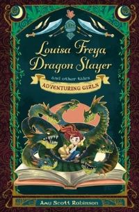 Book Cover for Louisa Freya, Dragon Slayer and Other Tales by Amy Robinson