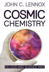 Book Cover for Cosmic Chemistry by John C Lennox