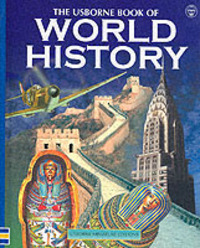 Book Cover for The Usborne Book of World History by Anne Millard, Patricia Vanags, Joseph McEwan, Jenny Tyler, Fiona Patchett