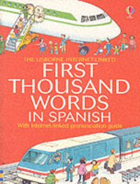 Book Cover for The Usborne Internet-Linked First Thousand Words in Spanish by Heather Amery, Stephen Cartwright, Nicole Irving, Katie Daynes, Esther Lecumberri