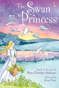 Book Cover for The Swan Princess by Rosie Dickins, H C Andersen, Jenny Press, Alison Kelly