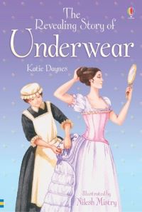 Book Cover for The Revealing Story of Underwear by Katie Daynes, Nilesh Mistry, Cally Blackman, Alison Kelly