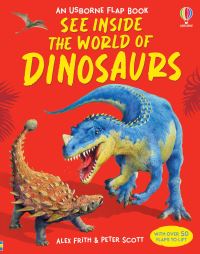 Book Cover for See Inside the World of Dinosaurs by Alex Frith, Peter David Scott
