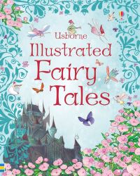 Book Cover for Usborne Illustrated Fairy Tales by Sarah Courtauld, Rosie Dickins