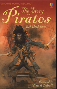 Book Cover for The Story of Pirates by Rob Lloyd Jones, Vincent Dutrait, Richard Platt, Alison Kelly