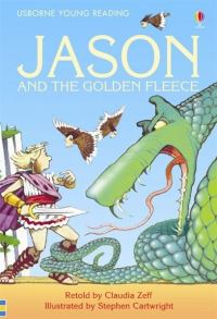 Book Cover for Jason and the Golden Fleece by Claudia Zeff, Gill Harvey, Stephen Cartwright, Alison Kelly