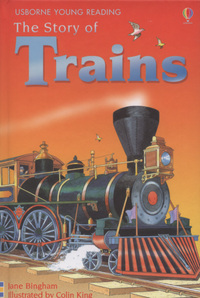 Book Cover for The Story of Trains by Jane Bingham, Colin King, Alison Kelly