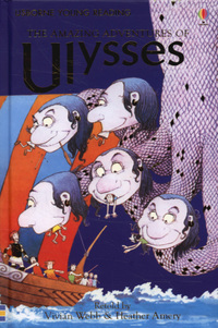 Book Cover for The Amazing Adventures of Ulysses by Vivian Webb, Heather Amery, Katie Daynes, Stephen Cartwright, Alison Kelly