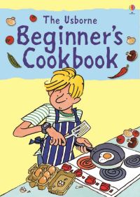 Book Cover for The Usborne Beginner's Cookbook by Fiona Watt, Kim Lane, Howard Allman, Roz Denny, Julia KirbyJones, Catherine Atkinson