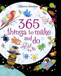 Book Cover for 365 Things to Make and Do by Fiona Watt, Erica Harrison, Stella Baggott, Howard Allman