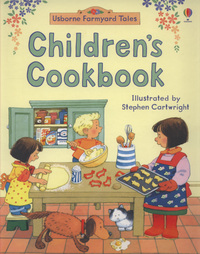 Book Cover for Children's Cookbook by Fiona Watt, Stephen Cartwright, Molly Sage, Catherine Atkinson, Roz Denny, Julia Kirby Jones, Howard Allman