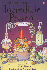 Book Cover for The Incredible Present by Harriet Castor, Lesley Sims, N. Young, Alison Kelly