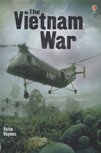 Book Cover for The Vietnam War by Katie Daynes, Odd Arne Westad, Alison Kelly
