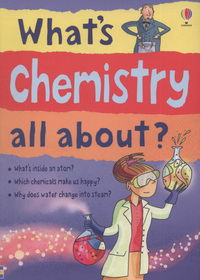 Book Cover for What's Chemistry All About by Alex Frith, Lisa Jane Gillespie, Adam Larkum, Rosie Dickins, Jane Chisholm