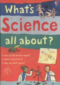 Book Cover for What's Science All About? by Alex Frith, Adam Larkum, Rosie Dickins, Jane Chisholm